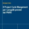 Il project cycle management per i progetti previsti dal PNRR