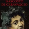 Il quadro nascosto di Caravaggio