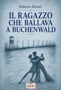 Il ragazzo che ballava a Buchenwald