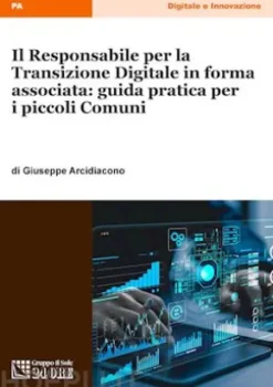 Il Responsabile per la Transizione Digitale in forma associata: guida pratica per i piccoli Comuni