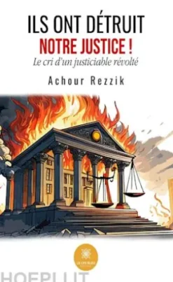 Ils ont détruit notre Justice !