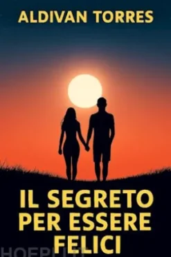 Il Segreto per Essere Felici