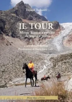 Il Tour. Monte Bianco a cavallo: da sogno a realtà