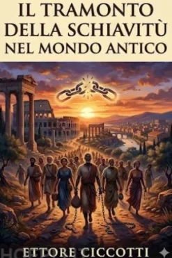 Il tramonto della schiavitù nel mondo antico