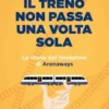 Il treno non passa una volta sola