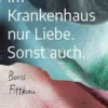 Im Krankenhaus nur Liebe. Sonst auch.