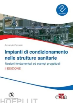 Impianti di condizionamento nelle strutture sanitarie II edizione