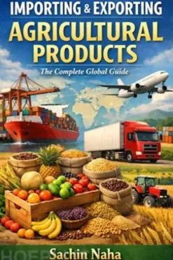 Importing & Exporting Agricultural Products: The Complete Guide