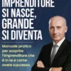 Imprenditore si nasce, grande si diventa