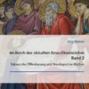 Im Reich der okkulten Bewußtseinslehre. Band 2. Vakanz der Offenbarung und theologischer Mythos