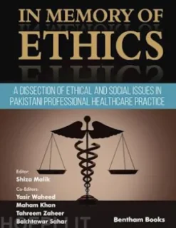 In Memory of Ethics: A Dissection of Ethical and Social Issues in Pakistani Professional Healthcare Practice