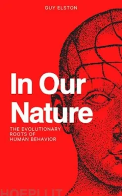 In Our Nature - The Evolutionary Roots Of Human Behavior