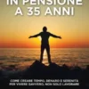 In Pensione A 35 Anni