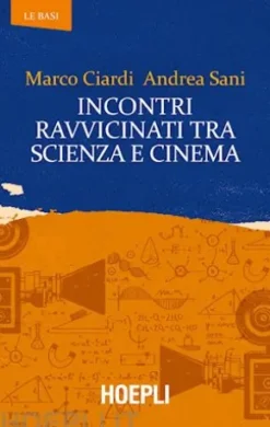 Incontri ravvicinati tra scienza e cinema