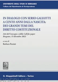 In dialogo con Serio Galeotti a cento anni dalla nascita: dei grandi temi del diritto costituzionale - e-Book