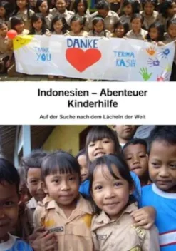 Indonesien - Abenteuer Kinderhilfe