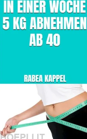 In einer Woche 5 kg abnehmen ab 40