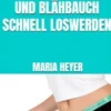 In einer Woche 7 kg abnehmen und Blähbauch schnell loswerden