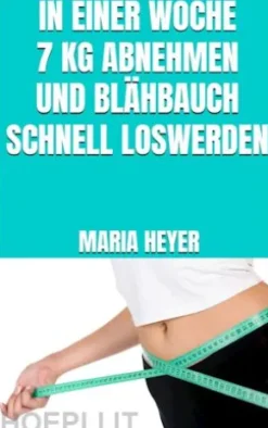 In einer Woche 7 kg abnehmen und Blähbauch schnell loswerden