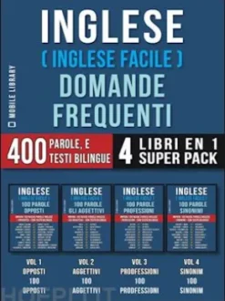 Inglese ( Inglese Facile ) Domande Frequenti (4 Libri en 1 Super Pack)