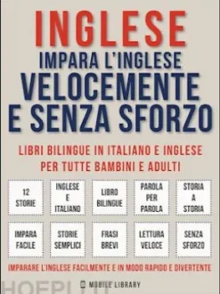 Inglese - Impara L'Inglese Velocemente e Senza Sforzo (Vol 1)