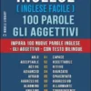 Inglese ( Inglese Facile ) 100 Parole - Gli Aggettivi