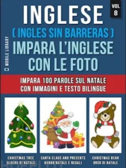 Inglese ( Ingles Sin Barreras ) Impara L’Inglese Con Le Foto (Vol 8)