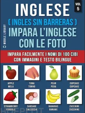 Inglese ( Ingles Sin Barreras ) Impara L’Inglese Con Le Foto (Vol 5)
