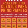 Inglés - Aprende Inglés Con Cuentos Para Principiantes (Vol 1)