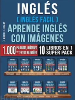 Inglés ( Inglés Facil ) Aprende Inglés con Imágenes (Super Pack 10 libros en 1)