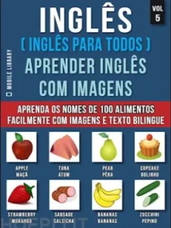 Inglês ( Inglês Para Todos ) Aprender Inglês Com Imagens (Vol 5)