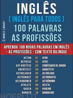 Inglês ( Inglês Para Todos ) 100 Palavras - As Profissões