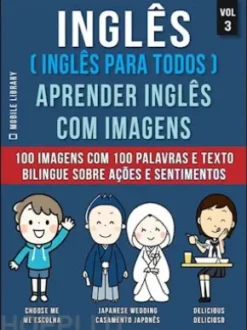 Inglês ( Inglês Para Todos ) Aprender Inglês Com Imagens (Vol 3)