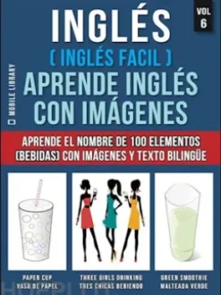 Inglés ( Inglés Facil ) Aprende Inglés con Imágenes (Vol 6)