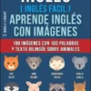 Inglés ( Inglés Facil ) Aprende Inglés con Imágenes (Vol 2)