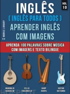 Inglês ( Inglês Para Todos ) Aprender Inglês Com Imagens (Vol 10)