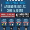 Inglês ( Inglês Para Todos ) Aprender Inglês Com Imagens (Vol 16) Super Pack 4 livros em 1