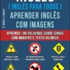 Inglês ( Inglês Para Todos ) Aprender Inglês Com Imagens (Vol 9)