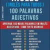 Inglês ( Inglês Para Todos ) 100 Palavras - Adjectivos