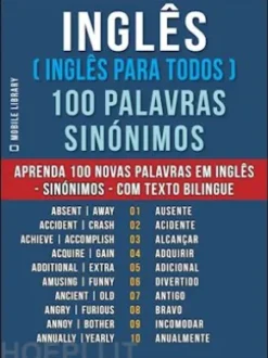 Inglês ( Inglês Para Todos ) 100 Palavras - Sinónimos