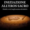 Iniziazione all'Eros Sacro
