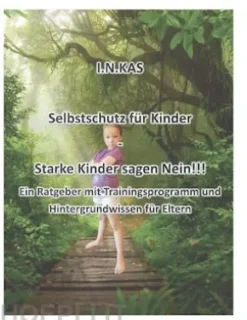 I.N.KAS Selbstschutz für Kinder - Starke Kinder sagen Nein!!!