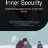 Inner Security: Overcoming Jealousy for a Stronger Bond