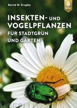 Insekten- und Vogelpflanzen für Stadtgrün und Gärten