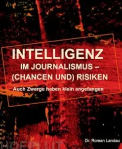 Intelligenz im Journalismus –(Chancen und) Risiken
