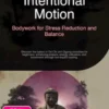 Intentional Motion: Bodywork for Stress Reduction and Balance