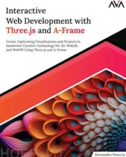 Interactive Web Development with Three.js and A-Frame