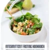 Intermittent Fasting Kookboek: 500 Caloriearme Recepten - Stimuleer je Stofwisseling en Verbrand Vet! (Intermittent Fasting Gemakkelijk Gemaakt: Gezond Afvallen met 16:8 of 5:2 - Effectief!)