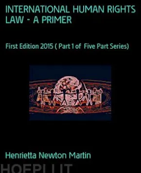 INTERNATIONAL HUMAN RIGHTS LAW - A PRIMER