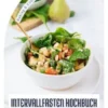 Intervallfasten Kochbuch: 500 kalorienarme Rezepte - Stoffwechsel und Fettverbrennung boosten! (Intermittierendes Fasten leicht gemacht: Gesund abnehmen mit 16:8 oder 5:2 - effektiv und nachhaltig!)